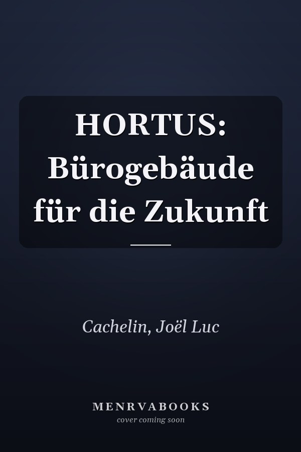 HORTUS: Bürogebäude für die Zukunft