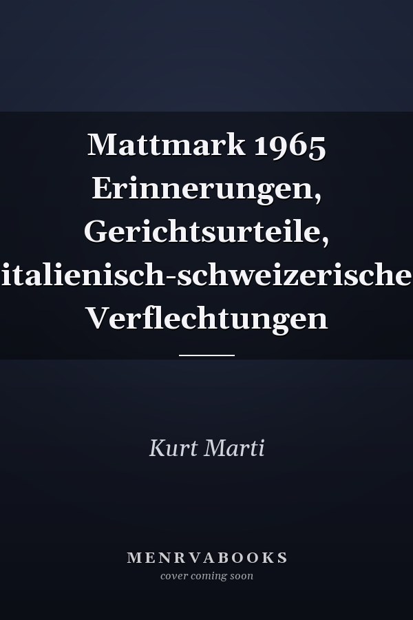 Mattmark 1965 Erinnerungen, Gerichtsurteile, italienisch-schweizerische Verflechtungen
