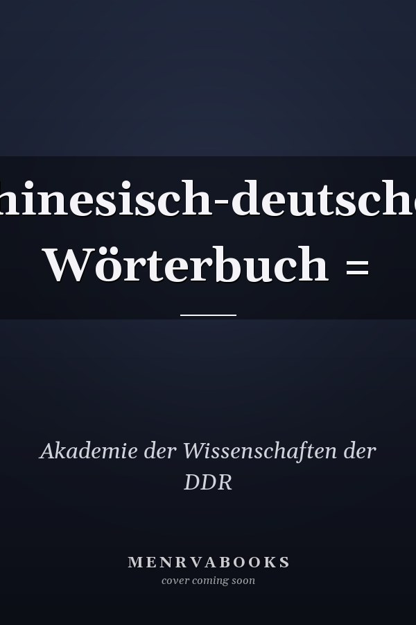 Chinesisch-deutsches Wörterbuch =