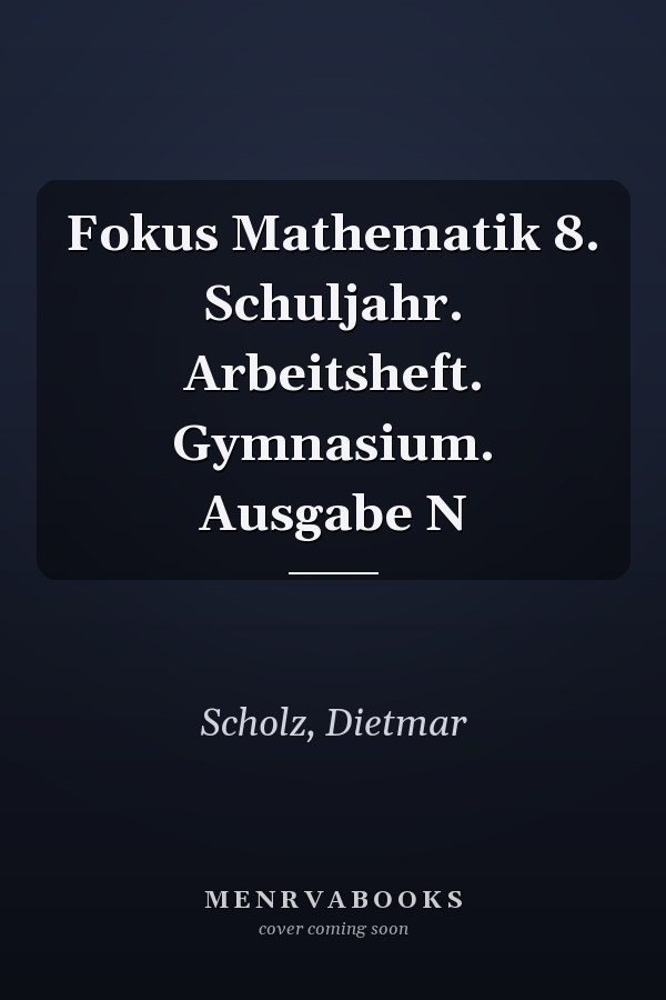 Fokus Mathematik 8. Schuljahr. Arbeitsheft. Gymnasium. Ausgabe N