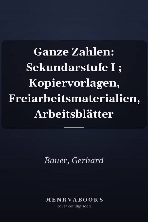 Ganze Zahlen: Sekundarstufe I ; Kopiervorlagen, Freiarbeitsmaterialien, Arbeitsblätter