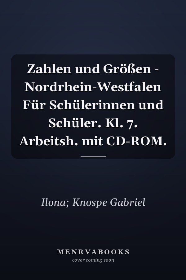 Zahlen und Größen - Nordrhein-Westfalen Für Schülerinnen und Schüler. Kl. 7. Arbeitsh. mit CD-ROM.