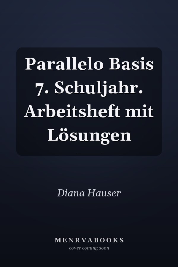 Parallelo Basis 7. Schuljahr. Arbeitsheft mit Lösungen