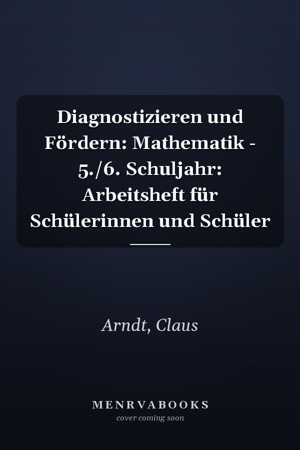 Diagnostizieren und Fördern: Mathematik - 5./6. Schuljahr: Arbeitsheft für Schülerinnen und Schüler