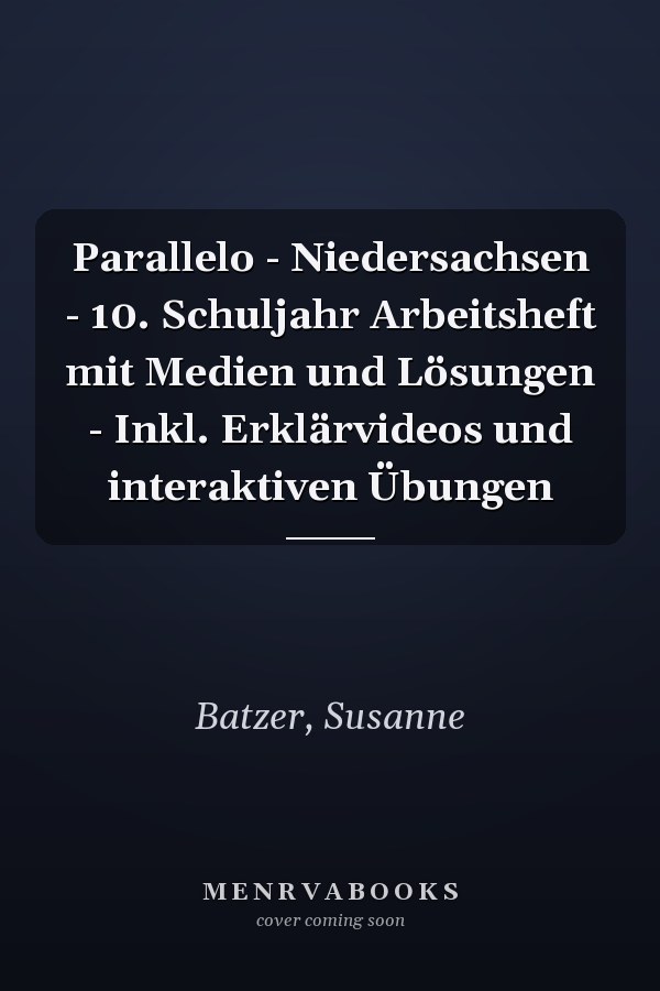 Parallelo - Niedersachsen - 10. Schuljahr Arbeitsheft mit Medien und Lösungen - Inkl. Erklärvideos und interaktiven Übungen