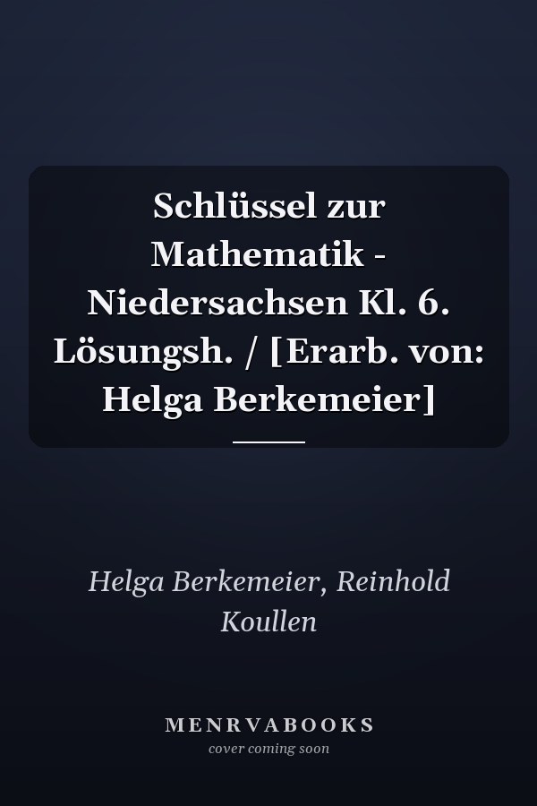 Schlüssel zur Mathematik - Niedersachsen Kl. 6. Lösungsh. / [Erarb. von: Helga Berkemeier]