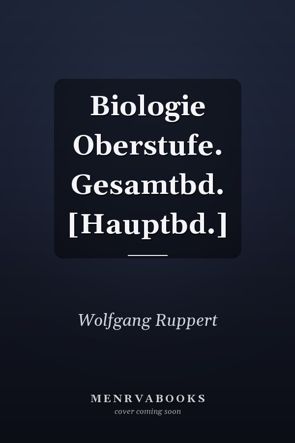Biologie Oberstufe. Gesamtbd. [Hauptbd.]