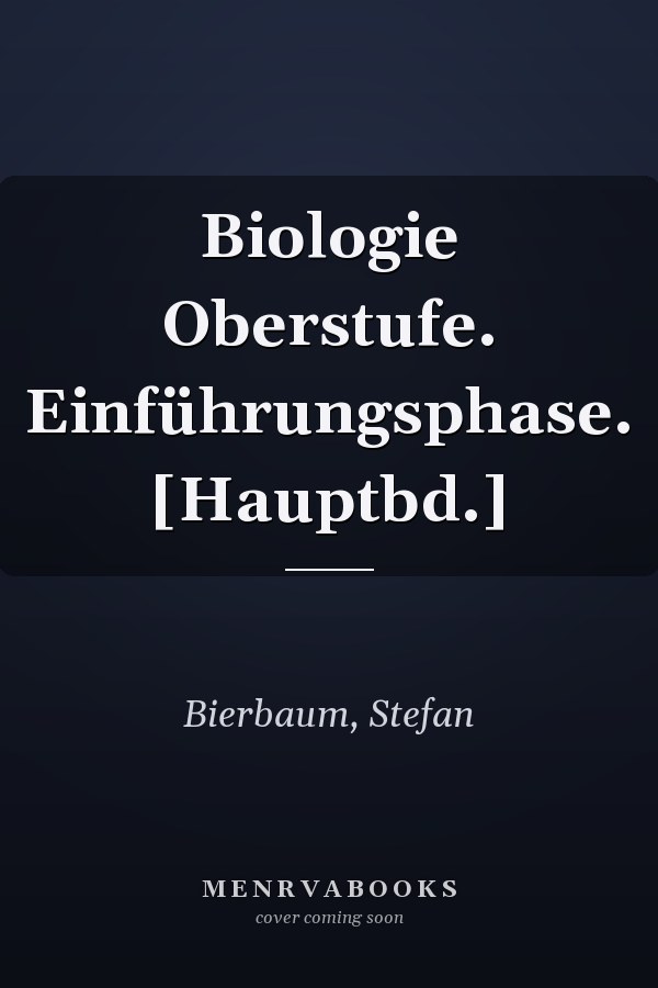 Biologie Oberstufe. Einführungsphase. [Hauptbd.]