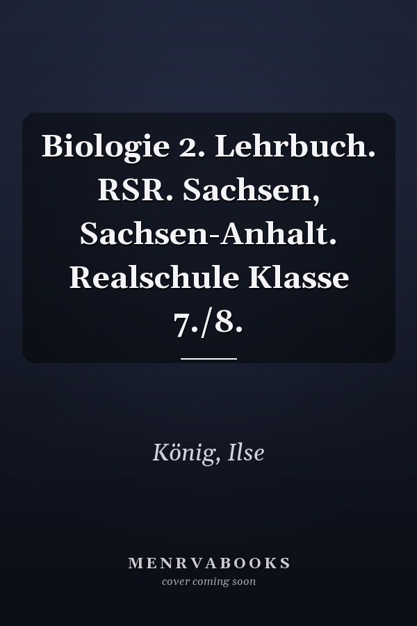 Biologie 2. Lehrbuch. RSR. Sachsen, Sachsen-Anhalt. Realschule Klasse 7./8.