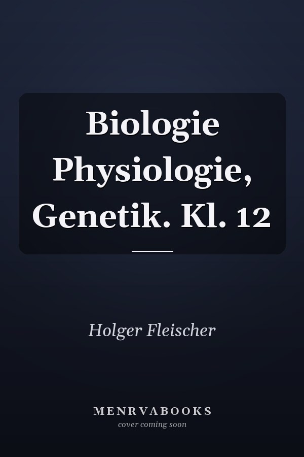 Biologie Physiologie, Genetik. Kl. 12