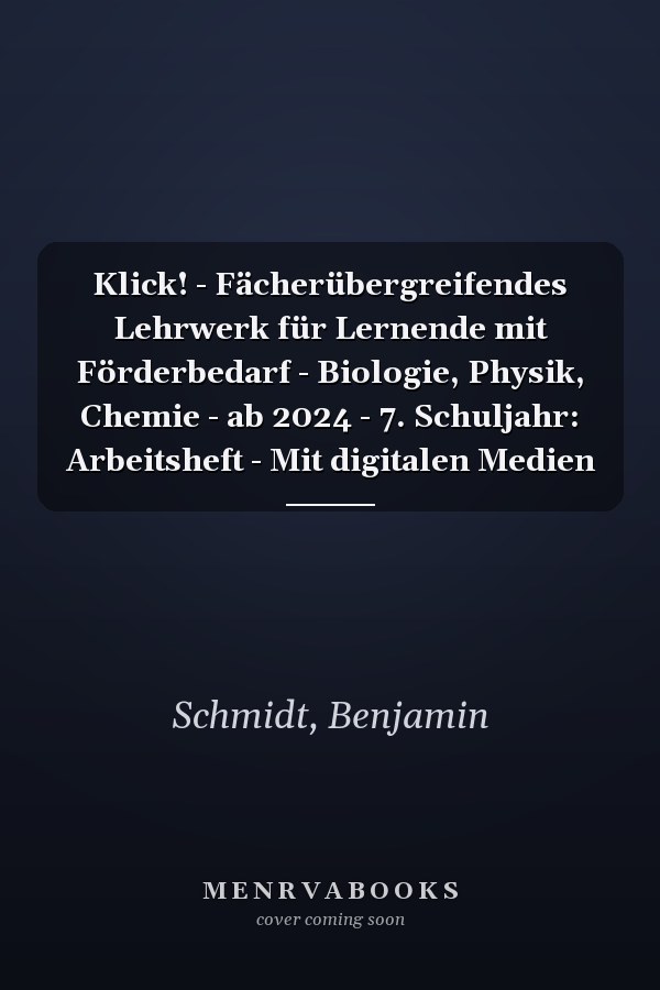 Klick! - Fächerübergreifendes Lehrwerk für Lernende mit Förderbedarf - Biologie, Physik, Chemie - ab 2024 - 7. Schuljahr: Arbeitsheft - Mit digitalen Medien