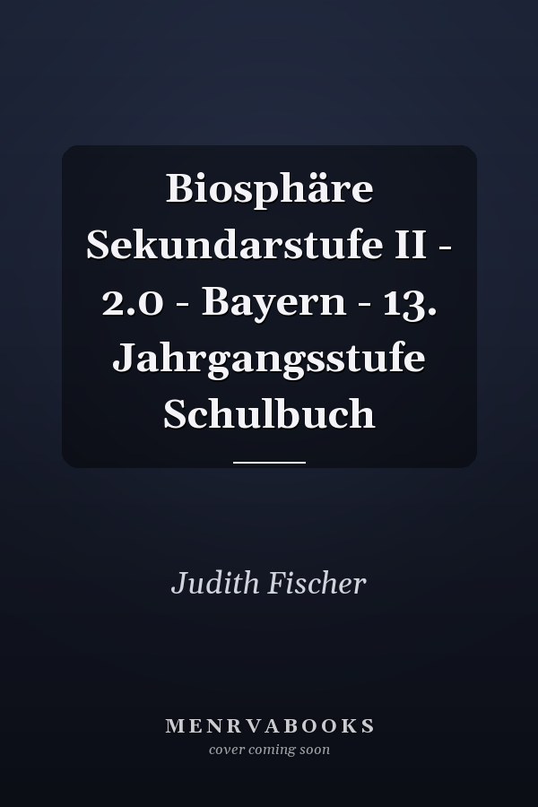 Biosphäre Sekundarstufe II - 2.0 - Bayern - 13. Jahrgangsstufe Schulbuch
