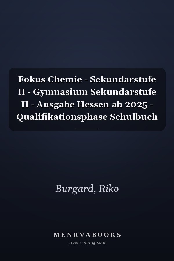 Fokus Chemie - Sekundarstufe II - Gymnasium Sekundarstufe II - Ausgabe Hessen ab 2025 - Qualifikationsphase Schulbuch