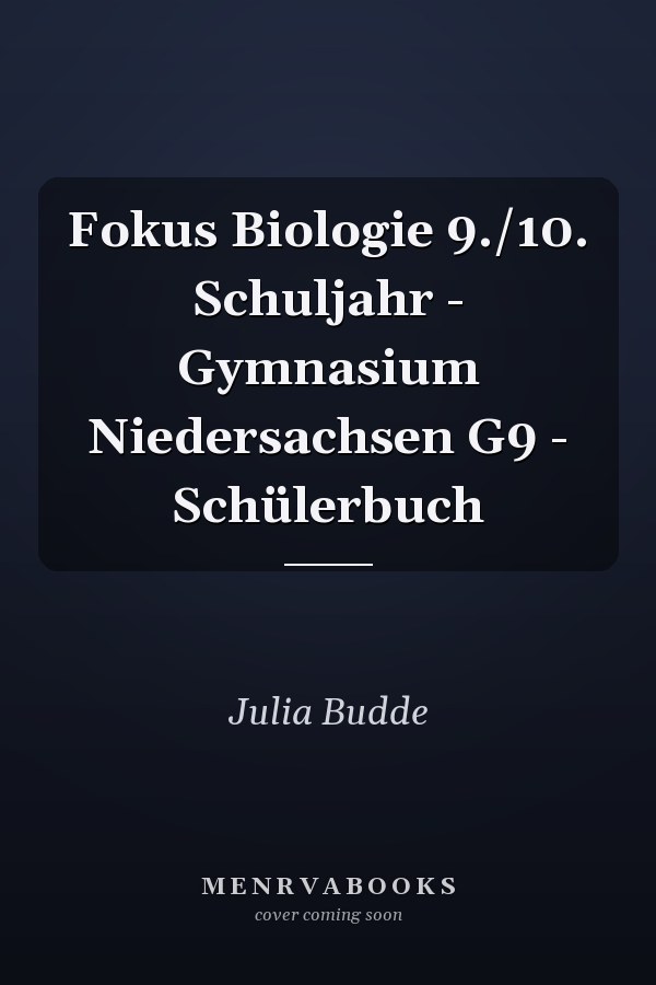 Fokus Biologie 9./10. Schuljahr - Gymnasium Niedersachsen G9 - Schülerbuch