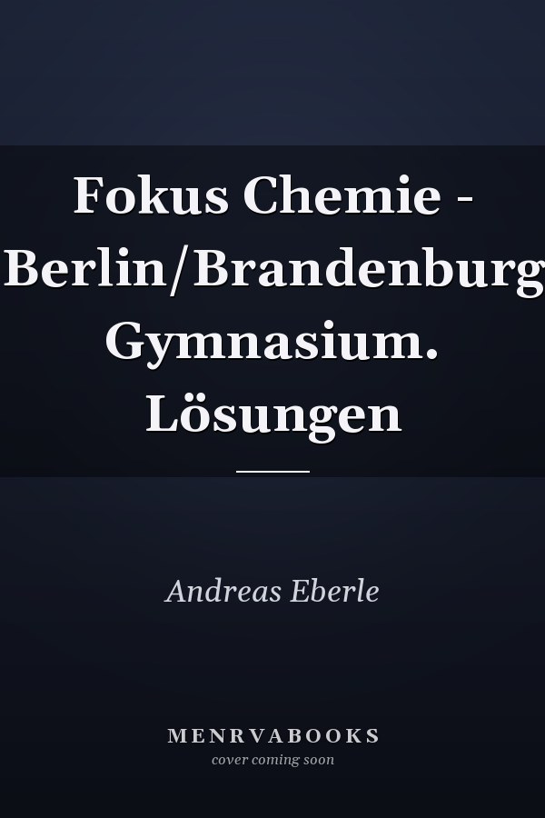 Fokus Chemie - Berlin/Brandenburg Gymnasium. Lösungen