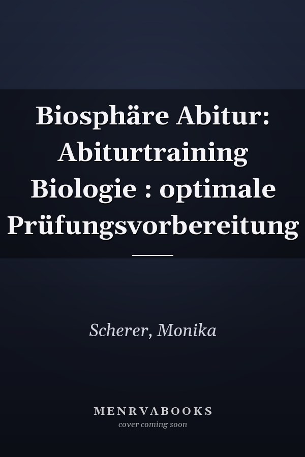 Biosphäre Abitur: Abiturtraining Biologie : optimale Prüfungsvorbereitung