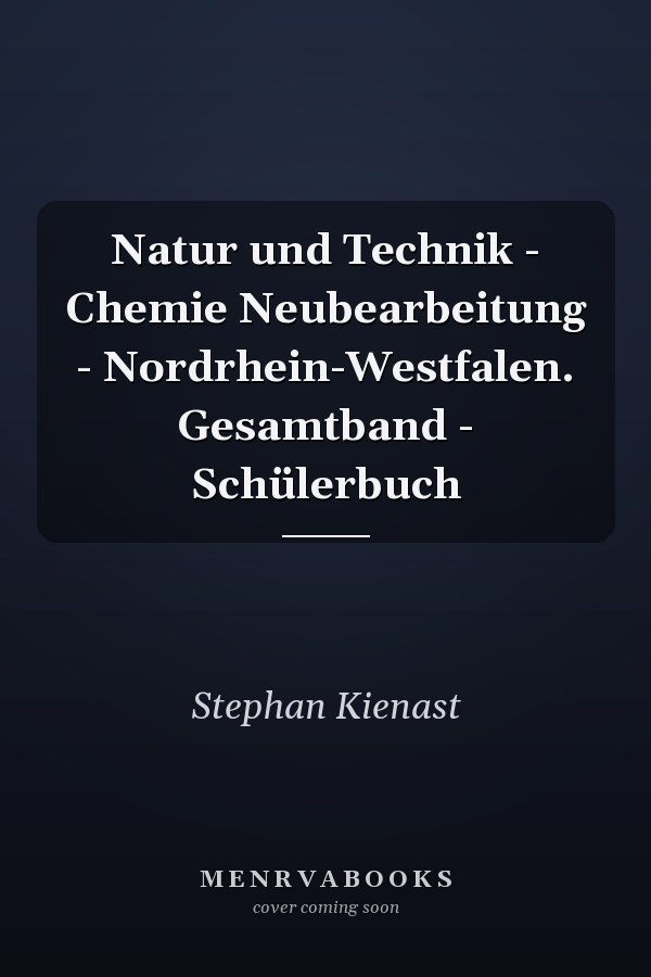 Natur und Technik - Chemie Neubearbeitung - Nordrhein-Westfalen. Gesamtband - Schülerbuch