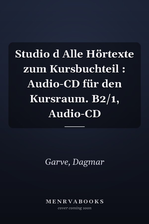 Studio d Alle Hörtexte zum Kursbuchteil : Audio-CD für den Kursraum. B2/1, Audio-CD