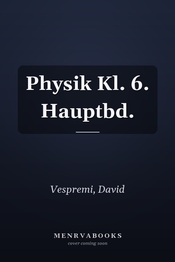 Physik Kl. 6. Hauptbd.