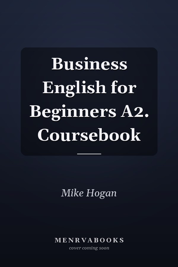 Business English for Beginners A2. Coursebook