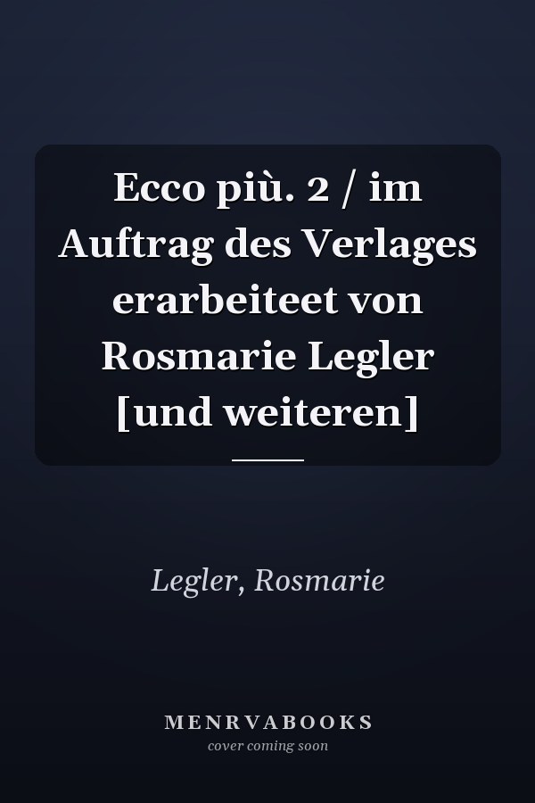 Ecco più. 2 / im Auftrag des Verlages erarbeiteet von Rosmarie Legler [und weiteren]