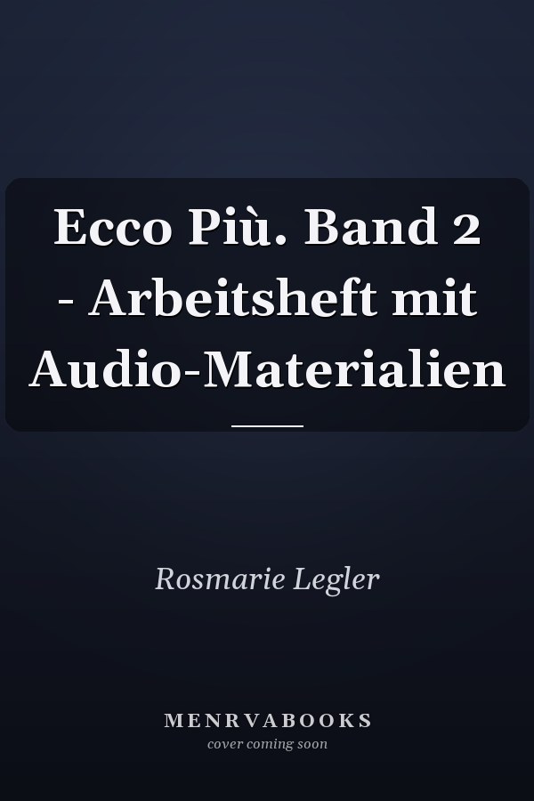 Ecco Più. Band 2 - Arbeitsheft mit Audio-Materialien