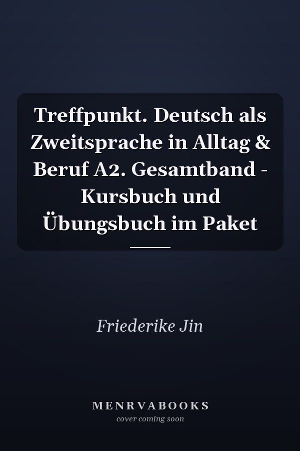 Treffpunkt. Deutsch als Zweitsprache in Alltag & Beruf A2. Gesamtband - Kursbuch und Übungsbuch im Paket