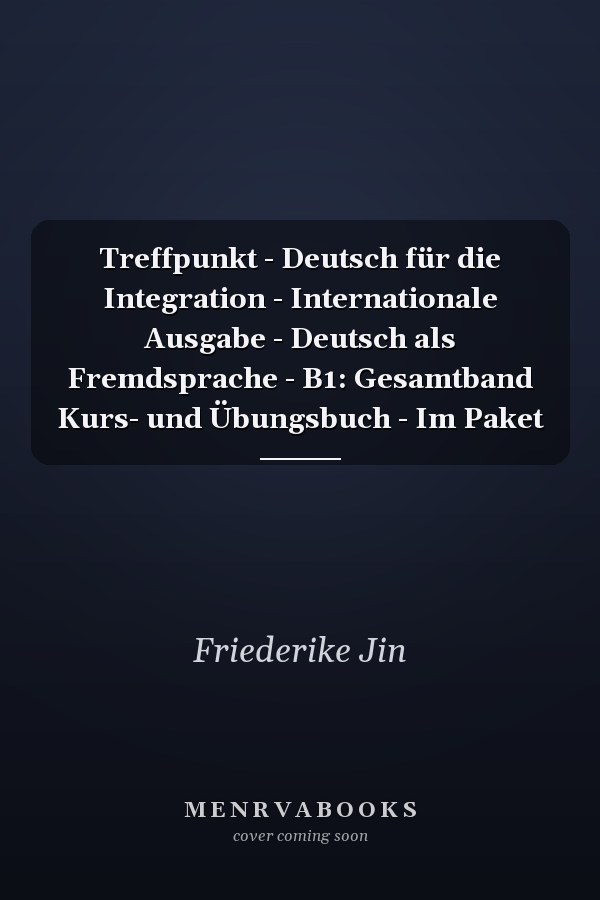 Treffpunkt - Deutsch für die Integration - Internationale Ausgabe - Deutsch als Fremdsprache - B1: Gesamtband Kurs- und Übungsbuch - Im Paket