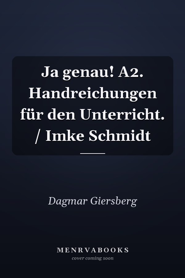 Ja genau! A2. Handreichungen für den Unterricht. / Imke Schmidt
