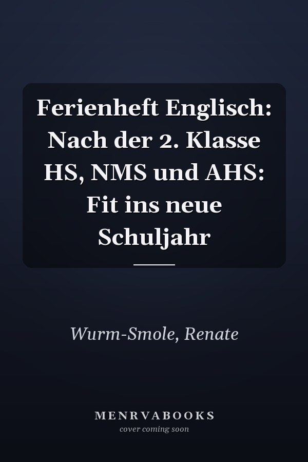 Ferienheft Englisch: Nach der 2. Klasse HS, NMS und AHS: Fit ins neue Schuljahr