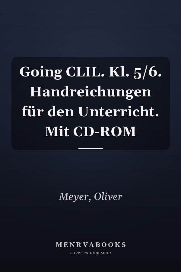 Going CLIL. Kl. 5/6. Handreichungen für den Unterricht. Mit CD-ROM