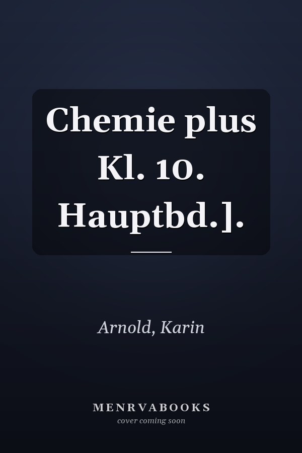 Chemie plus Kl. 10. Hauptbd.].