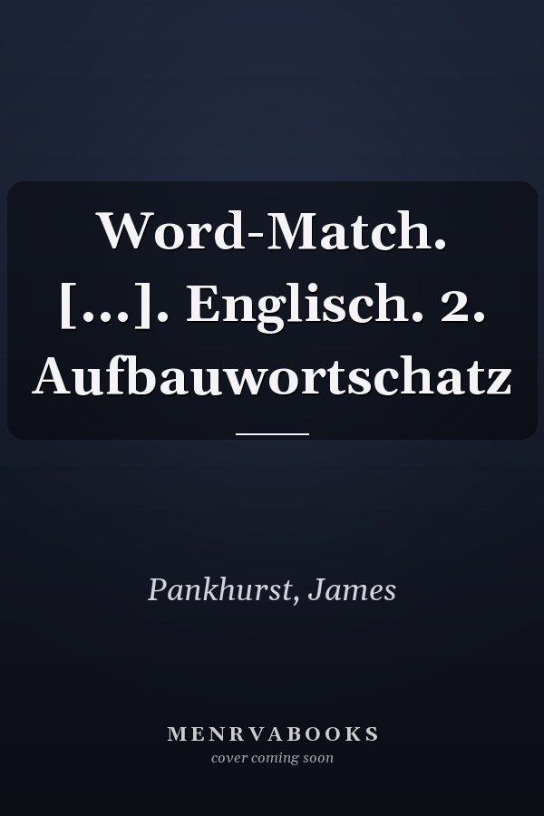 Word-Match. [...]. Englisch. 2. Aufbauwortschatz
