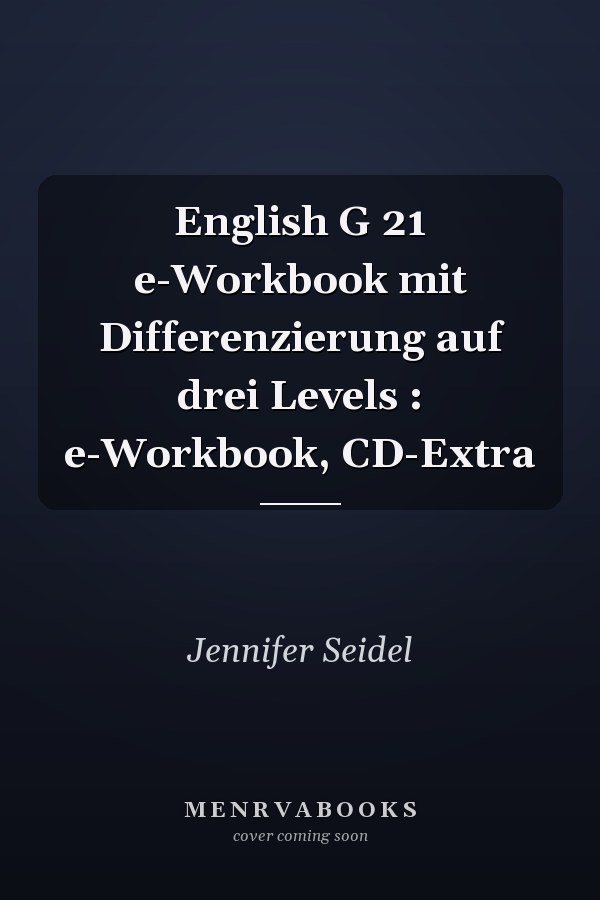 English G 21 e-Workbook mit Differenzierung auf drei Levels : e-Workbook, CD-Extra