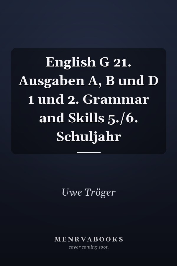 English G 21. Ausgaben A, B und D 1 und 2. Grammar and Skills 5./6. Schuljahr