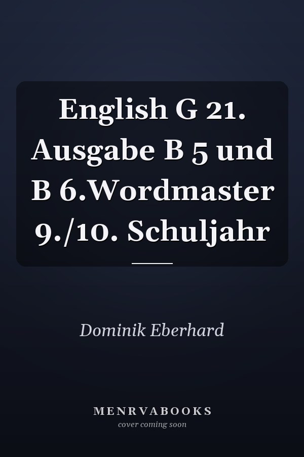 English G 21. Ausgabe B 5 und B 6.Wordmaster 9./10. Schuljahr