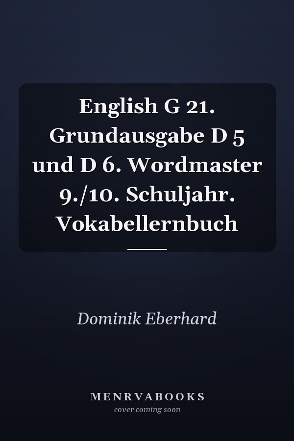 English G 21. Grundausgabe D 5 und D 6. Wordmaster 9./10. Schuljahr. Vokabellernbuch