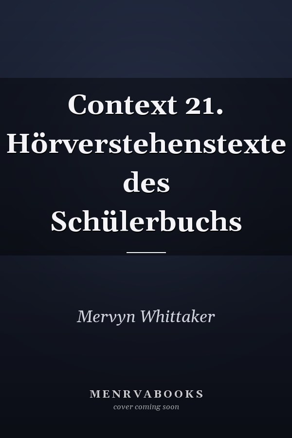 Context 21. Hörverstehenstexte des Schülerbuchs