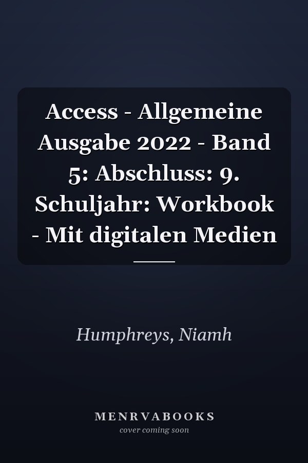 Access - Allgemeine Ausgabe 2022 - Band 5: Abschluss: 9. Schuljahr: Workbook - Mit digitalen Medien
