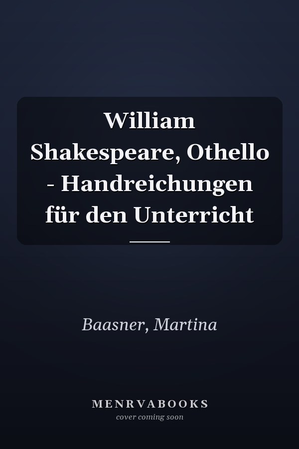 William Shakespeare, Othello - Handreichungen für den Unterricht