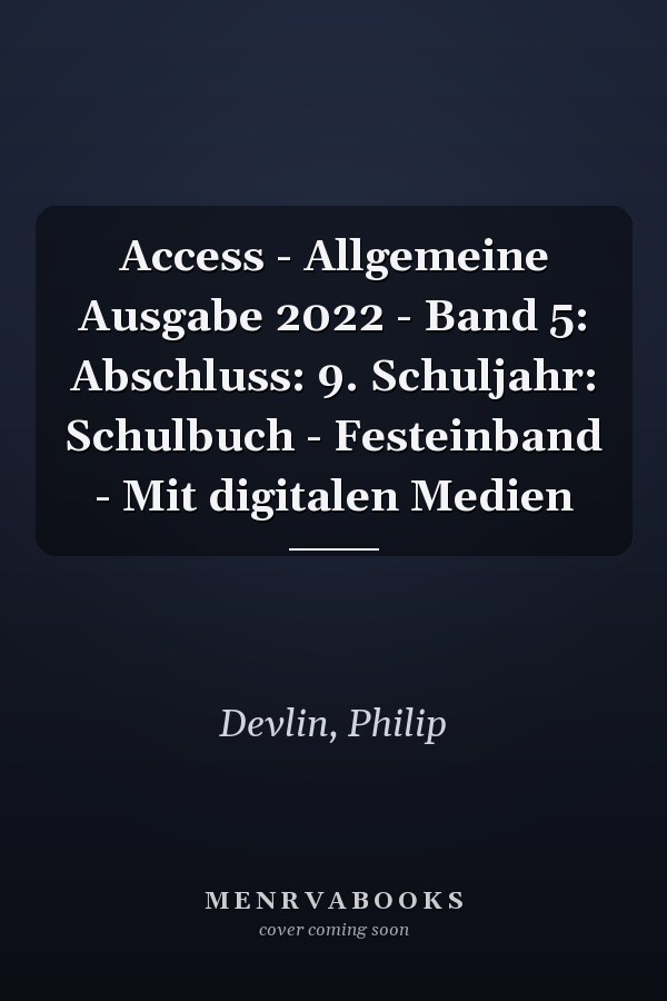 Access - Allgemeine Ausgabe 2022 - Band 5: Abschluss: 9. Schuljahr: Schulbuch - Festeinband - Mit digitalen Medien