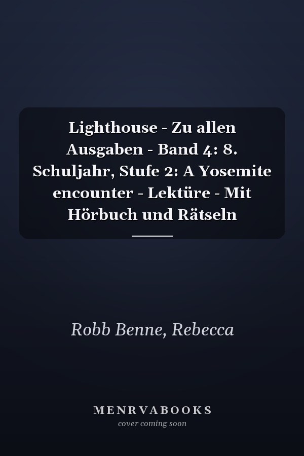 Lighthouse - Zu allen Ausgaben - Band 4: 8. Schuljahr, Stufe 2: A Yosemite encounter - Lektüre - Mit Hörbuch und Rätseln