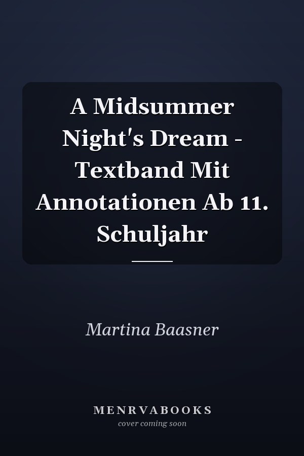 A Midsummer Night's Dream - Textband Mit Annotationen Ab 11. Schuljahr