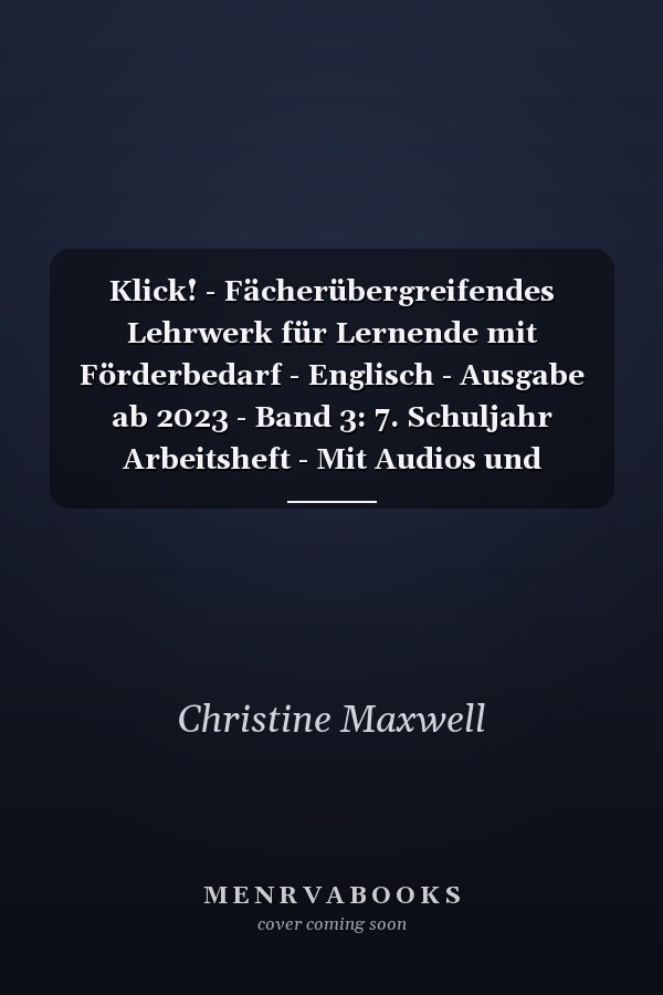 Klick! - Fächerübergreifendes Lehrwerk für Lernende mit Förderbedarf - Englisch - Ausgabe ab 2023 - Band 3: 7. Schuljahr Arbeitsheft - Mit Audios und interaktiven Übungen