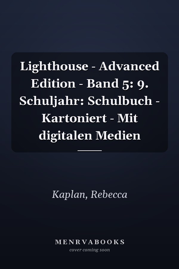 Lighthouse - Advanced Edition - Band 5: 9. Schuljahr: Schulbuch - Kartoniert - Mit digitalen Medien