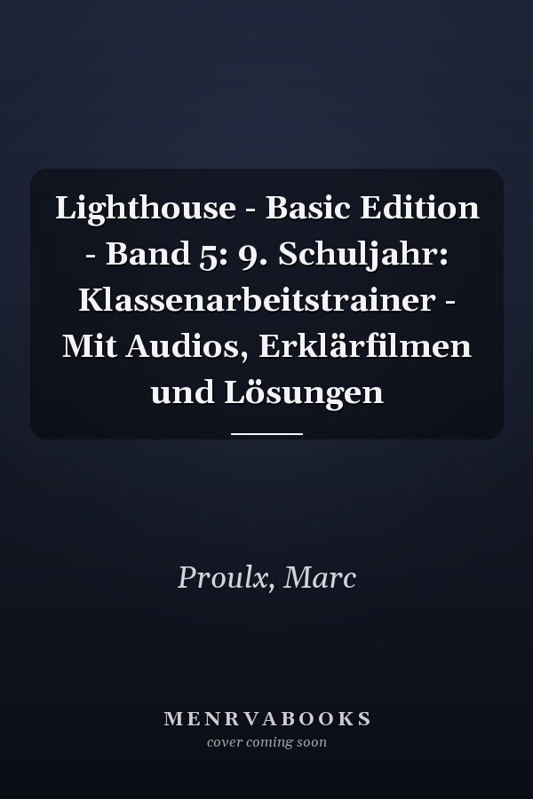 Lighthouse - Basic Edition - Band 5: 9. Schuljahr: Klassenarbeitstrainer - Mit Audios, Erklärfilmen und Lösungen
