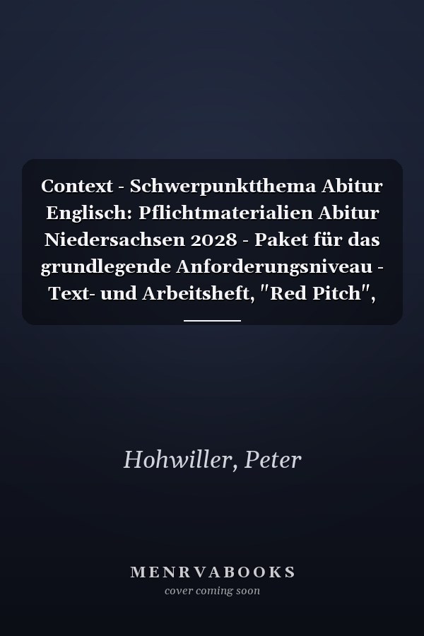 Context - Schwerpunktthema Abitur Englisch: Pflichtmaterialien Abitur Niedersachsen 2028 - Paket für das grundlegende Anforderungsniveau - Text- und Arbeitsheft, "Red Pitch", "Klara and the Sun"