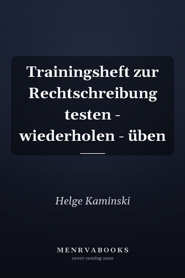 Trainingsheft zur Rechtschreibung testen - wiederholen - üben