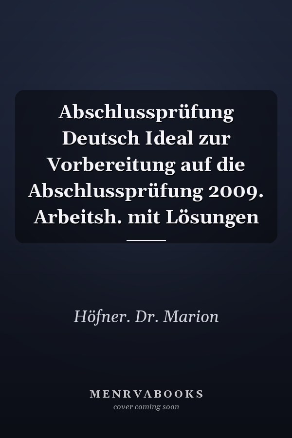 Abschlussprüfung Deutsch Ideal zur Vorbereitung auf die Abschlussprüfung 2009. Arbeitsh. mit Lösungen