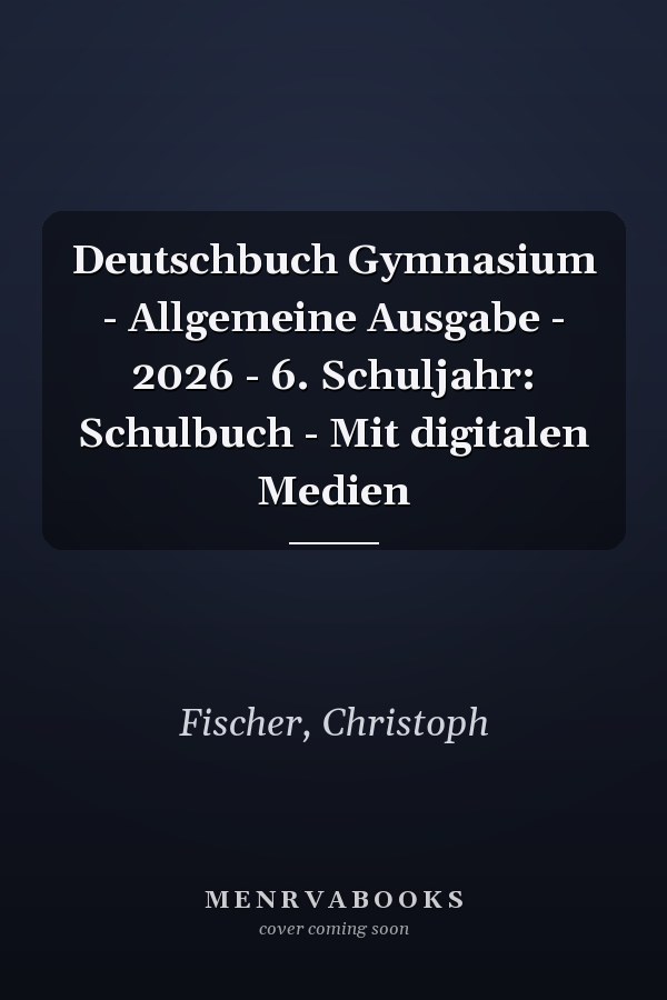 Deutschbuch Gymnasium - Allgemeine Ausgabe - 2026 - 6. Schuljahr: Schulbuch - Mit digitalen Medien